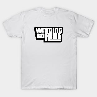 Waiting to Rise T-Shirt